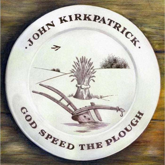 John Kirkpatrick: God Bless The Plough