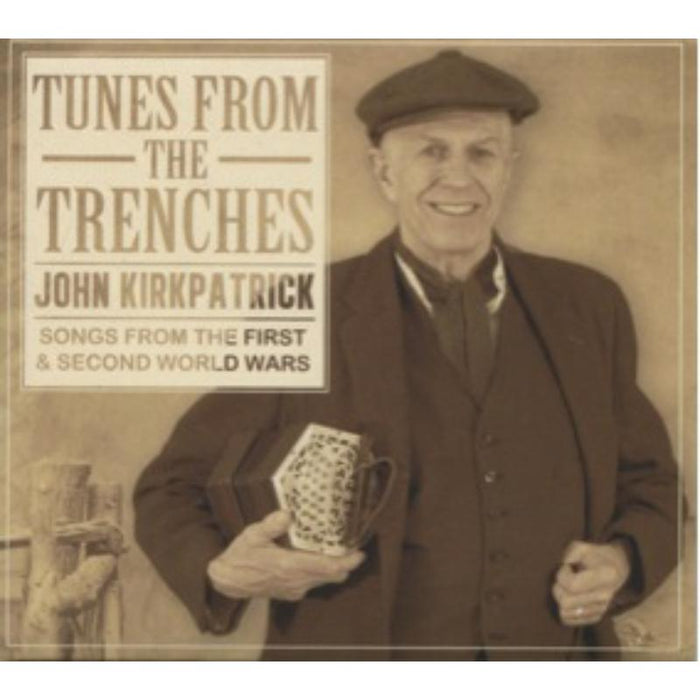 John Kirkpatrick: Tunes From The Trenches