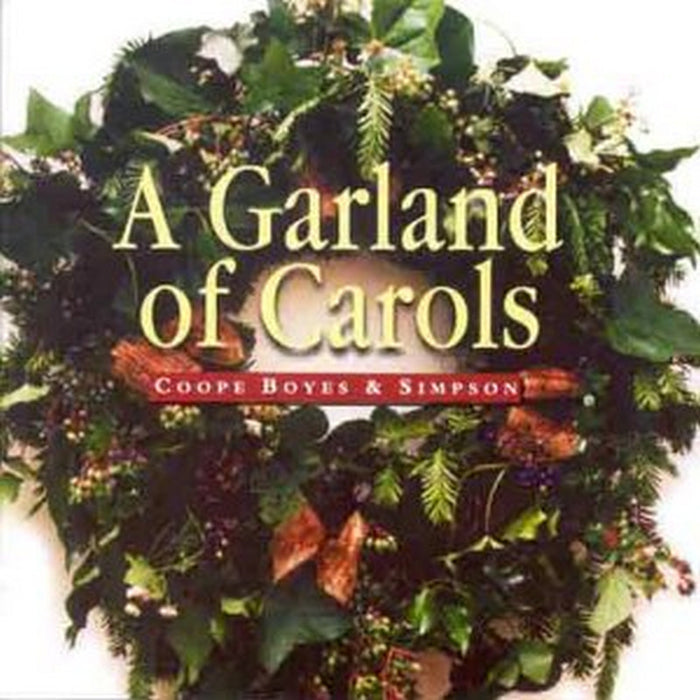 Coope, Boyes & Simpson: A Garland Of Carols