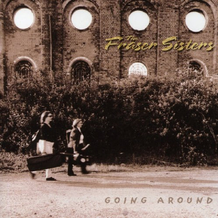 The Fraser Sisters: Going Around