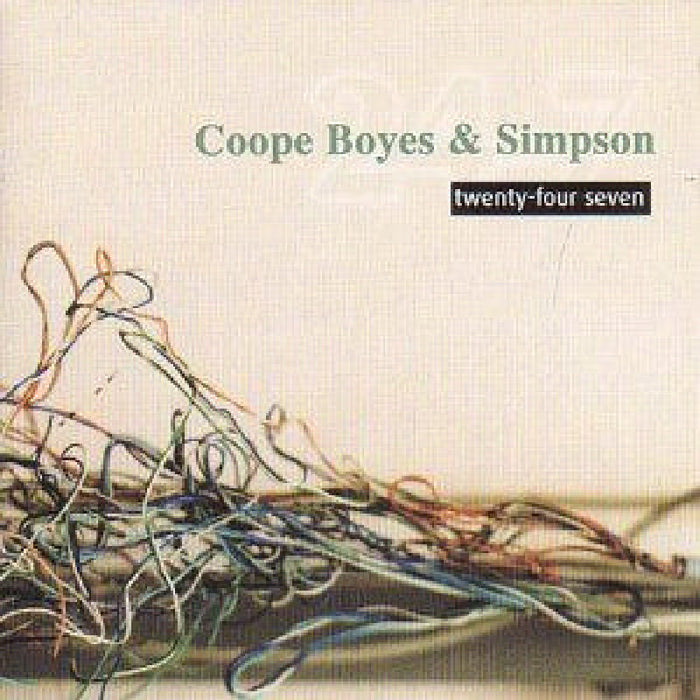 Coope, Boyes & Simpson: Twenty-Four Seven