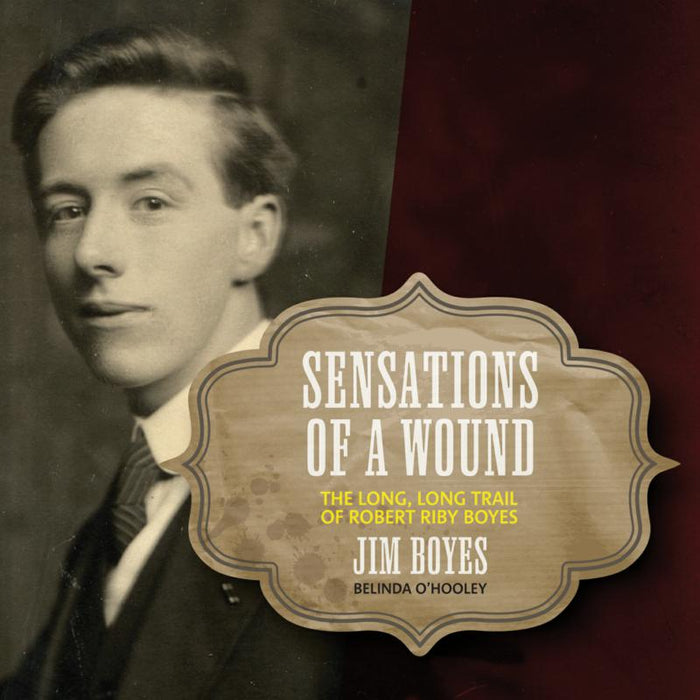 Jim Boyes: Sensations Of A Wound
