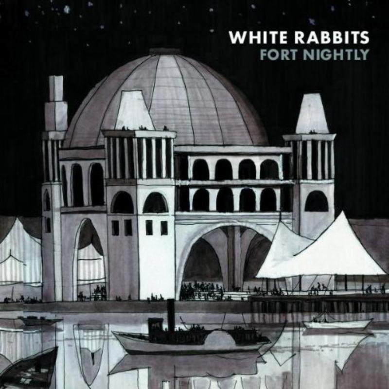 White Rabbits: Fort Nightly