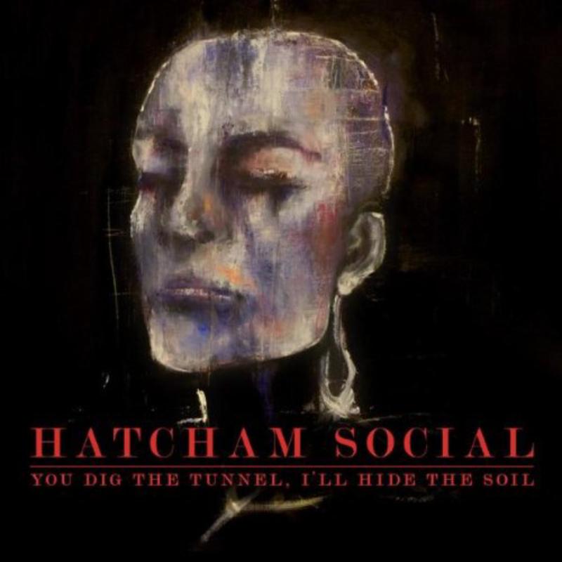 Hatcham Social: You Dig The Tunnel, l'll Hide The Soil