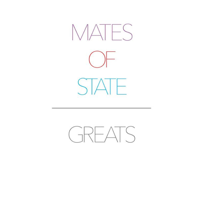 Mates Of State: Greats