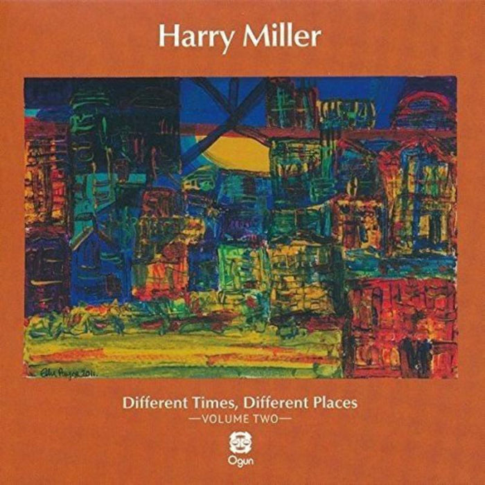 Harry Miller: Different Times,  Different Places - Volume Two