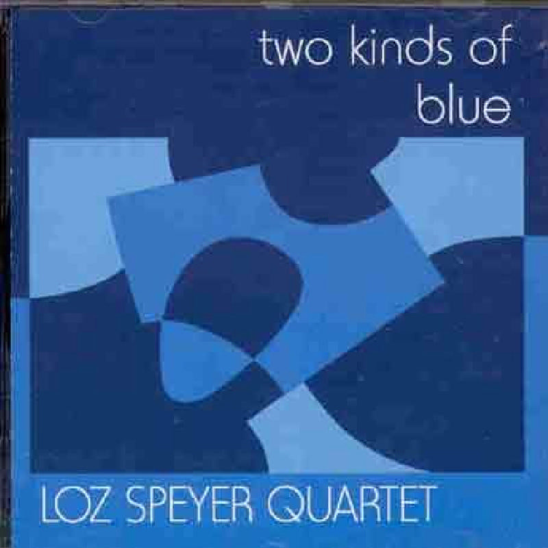 Loz Speyer Quartet: Two Kinds of Blue