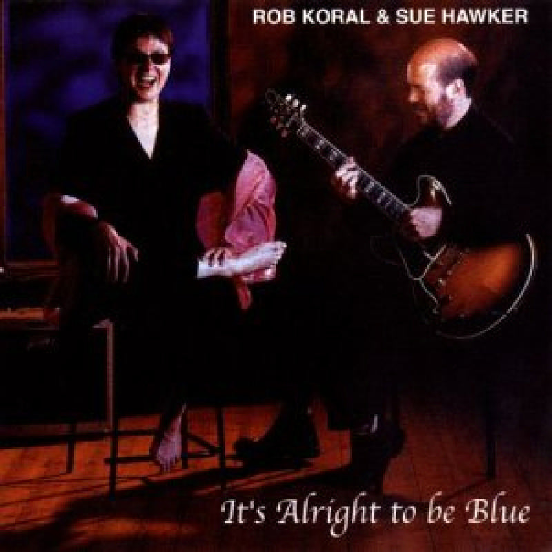 Rob Koral & Sue Hawker: It's Alright to Be Blue