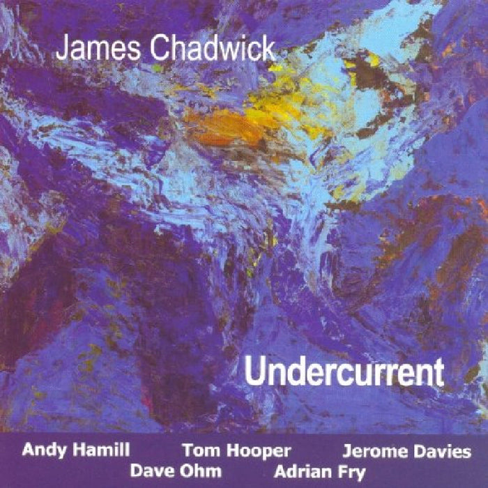 James Chadwick: Undercurrent