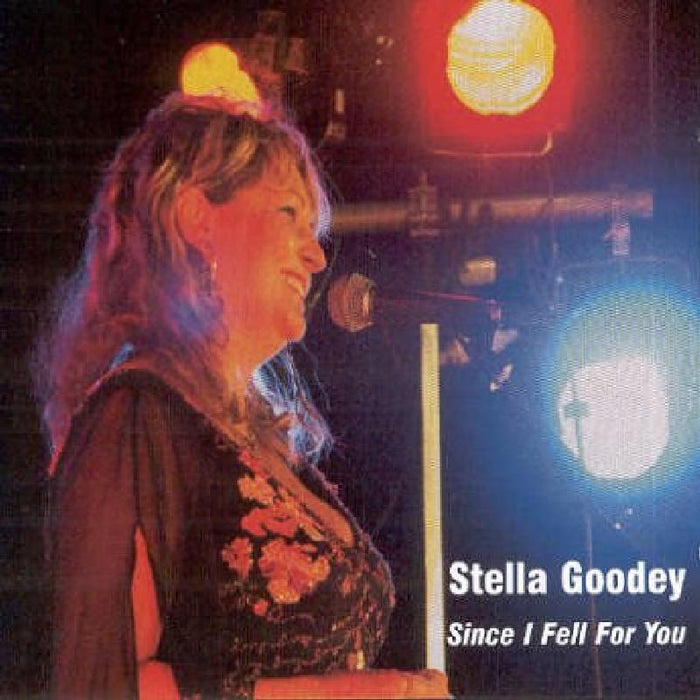 Stella Goodey: Since I Fell for You