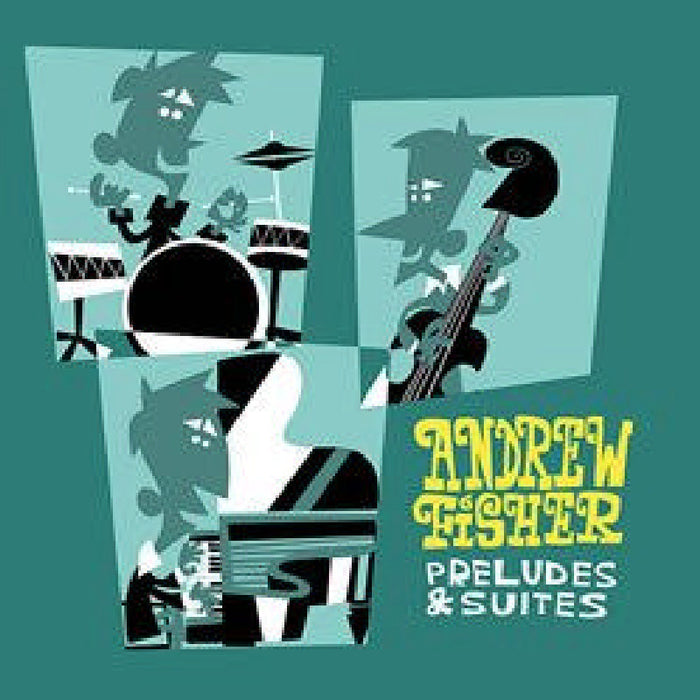 Andrew Fisher: Preludes & Suites