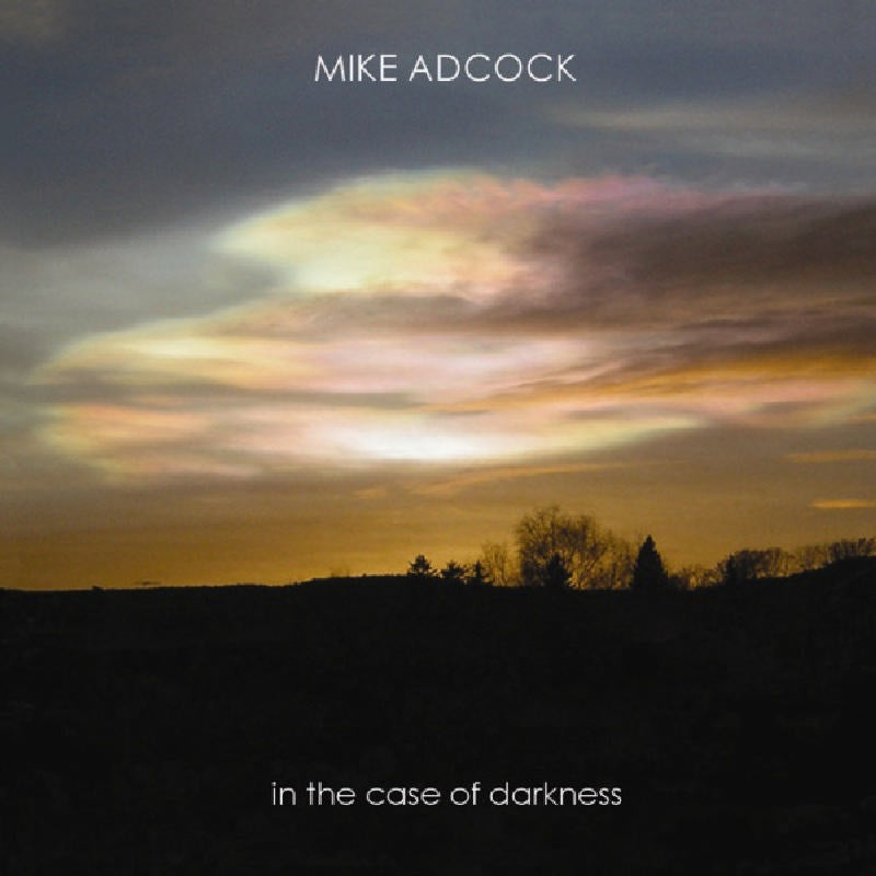 Mike Adock: In The Case Of Darkness