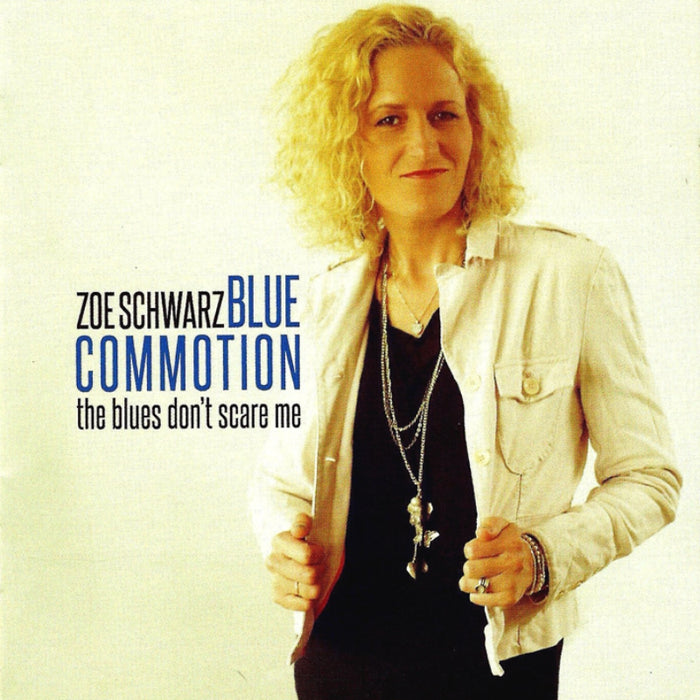 Zoe Schwarz Blue Commotion: The Blues Don't Scare Me