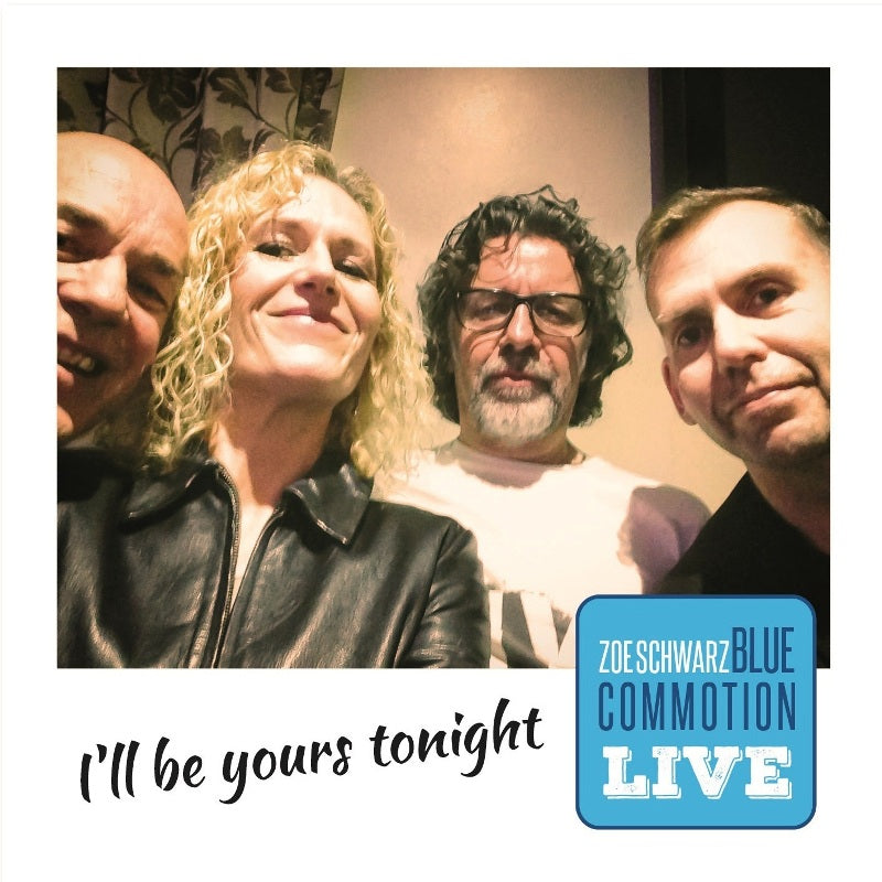 Zoe Schwarz Blue Commotion: I'll Be Yours Tonight - Live