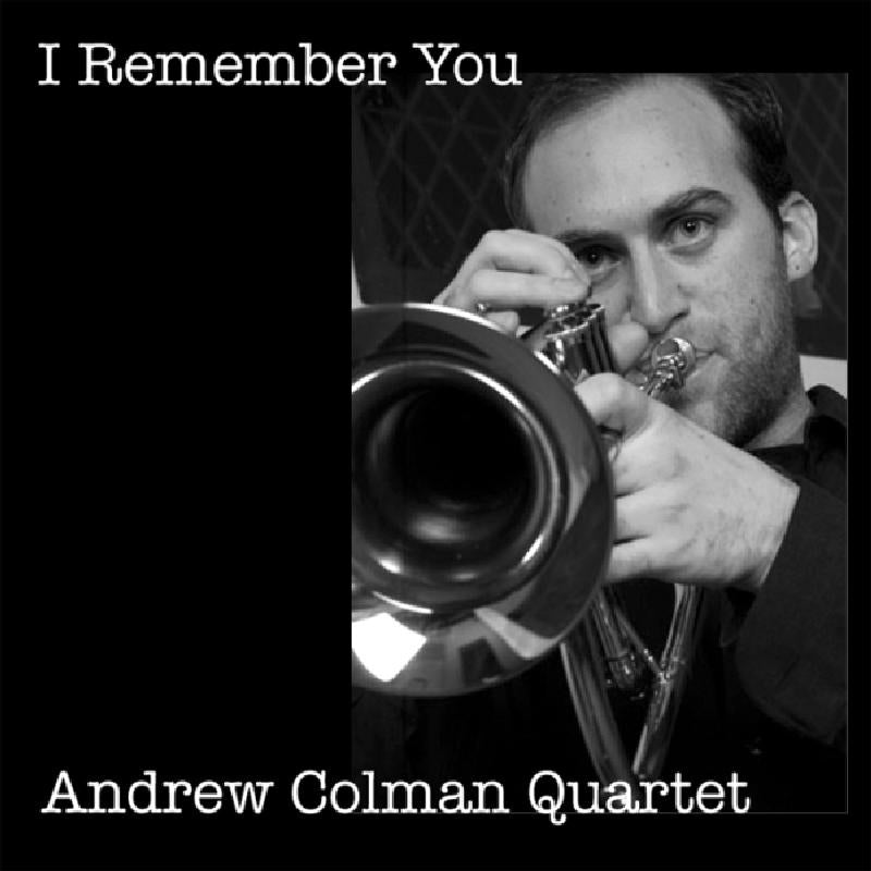 Andrew Coleman Quartet: I Remember You