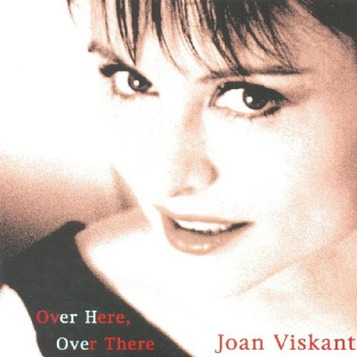 Joan Viskant: Over Here, Over There
