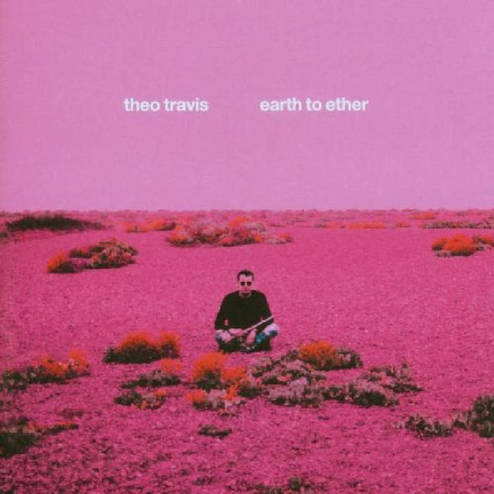 Theo Travis: Earth to Ether
