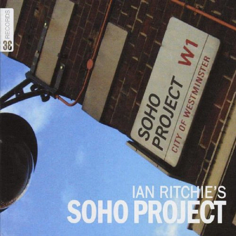 Ian Ritchie: Ian Ritchie's Soho Project