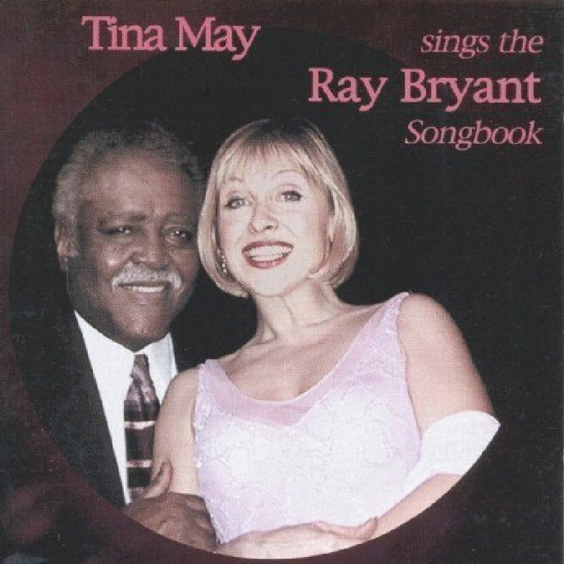 Tina May: Sings the Ray Bryant Songbook