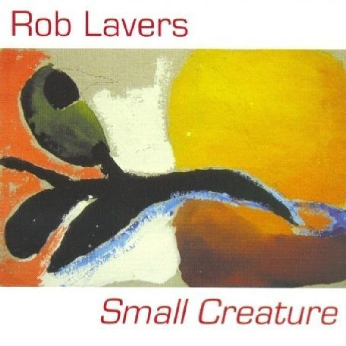 Rob Lavers: Small Creature