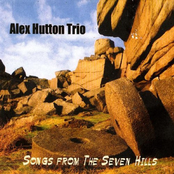 Alex Hutton Trio: Songs from the Seven Hills