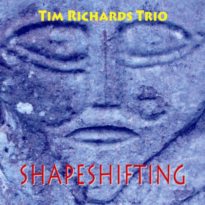 Tim Richards Trio: Shapeshifting