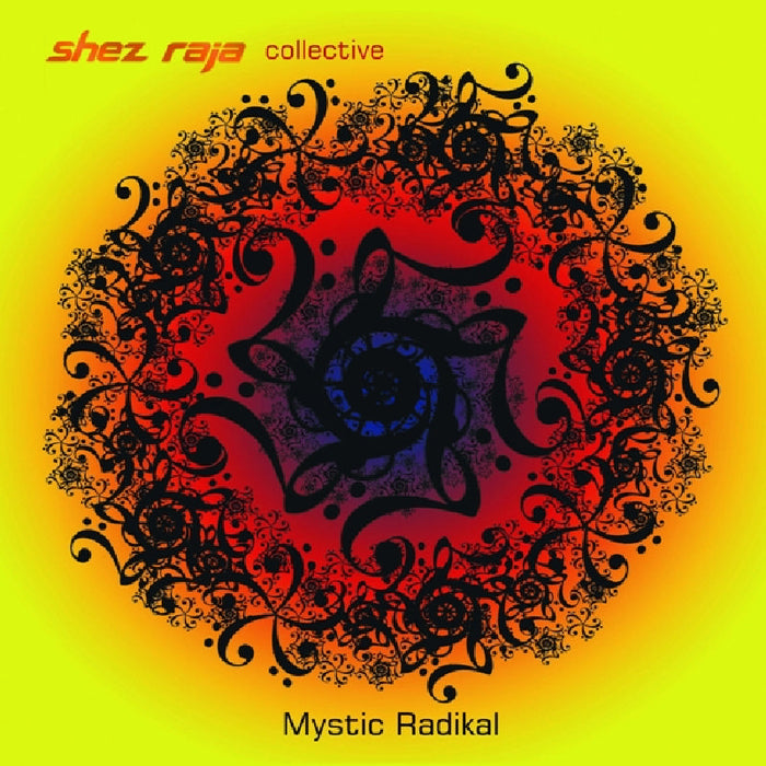 Shez Raja Collective: Mystic Radikal