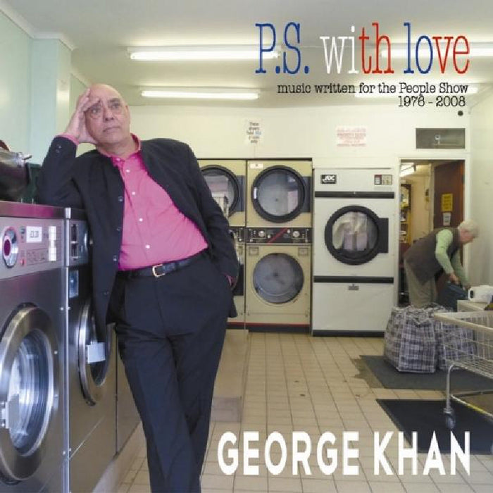 George Khan: P.S. with Love: Music Written for the People Show, 1976-2008