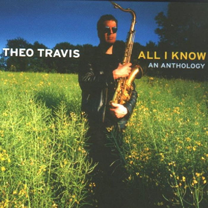 Theo Travis: All I Know
