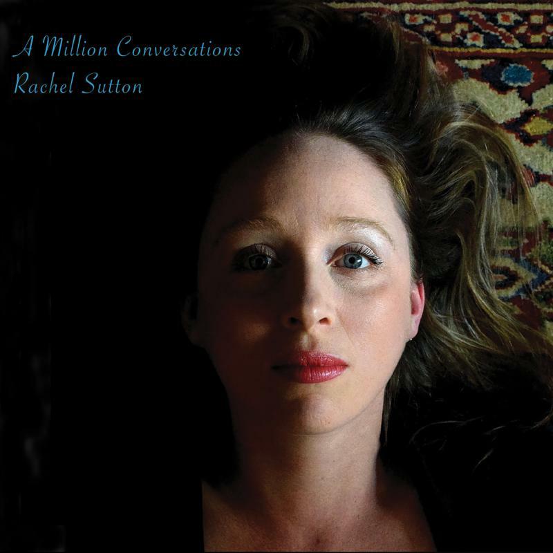 Rachel Sutton: A Million Conversations