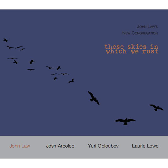 John Law's New Congregation: These Skies in Which We Rust
