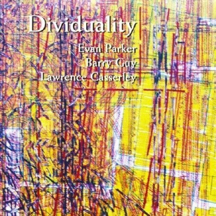 Evan Parker, Barry Guy & Lawrence Casserley: Dividuality