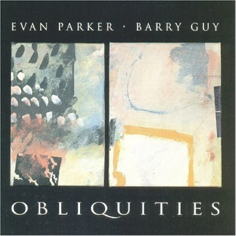 Evan Parker & Barry Guy: Obliquities