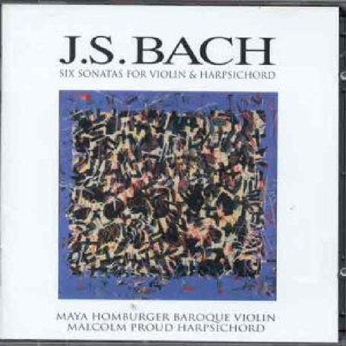 Maya Homburger & Malcolm Proud: J.S. Bach: 6 Sonatas for Violin and Harpsichord