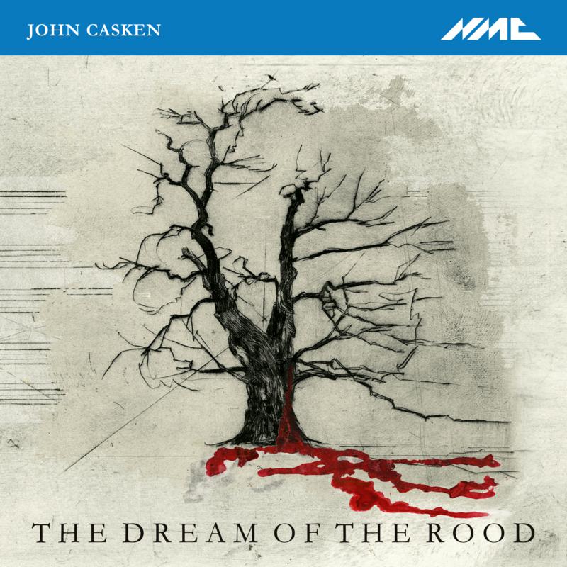 The Hilliard Ensemble; Asko; Schonberg Ensemble; Clark Rundell: John Casken: The Dream Of The Rood