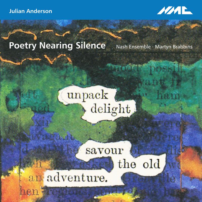 Nash Ensemble; Martyn Brabbins; Amelia Freedman: Julian Anderson: Poetry Nearing Silence