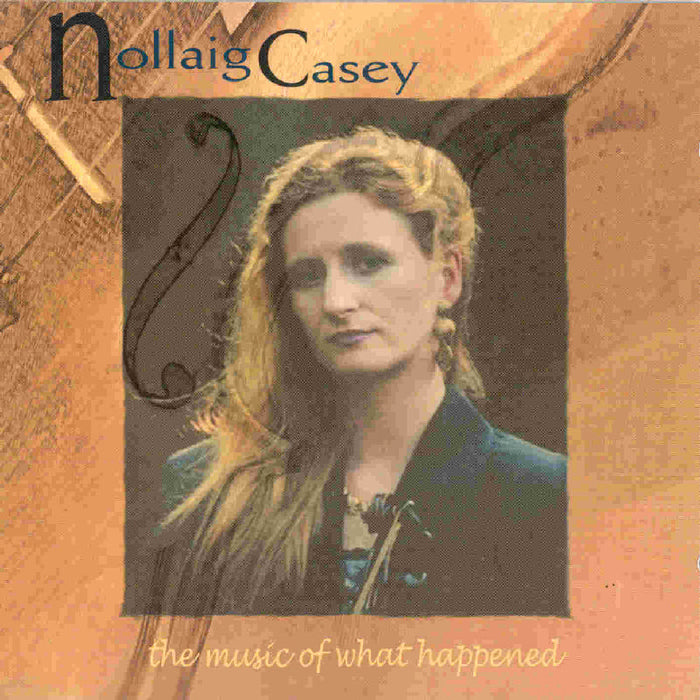Nollaig Casey: The Music of What Happened