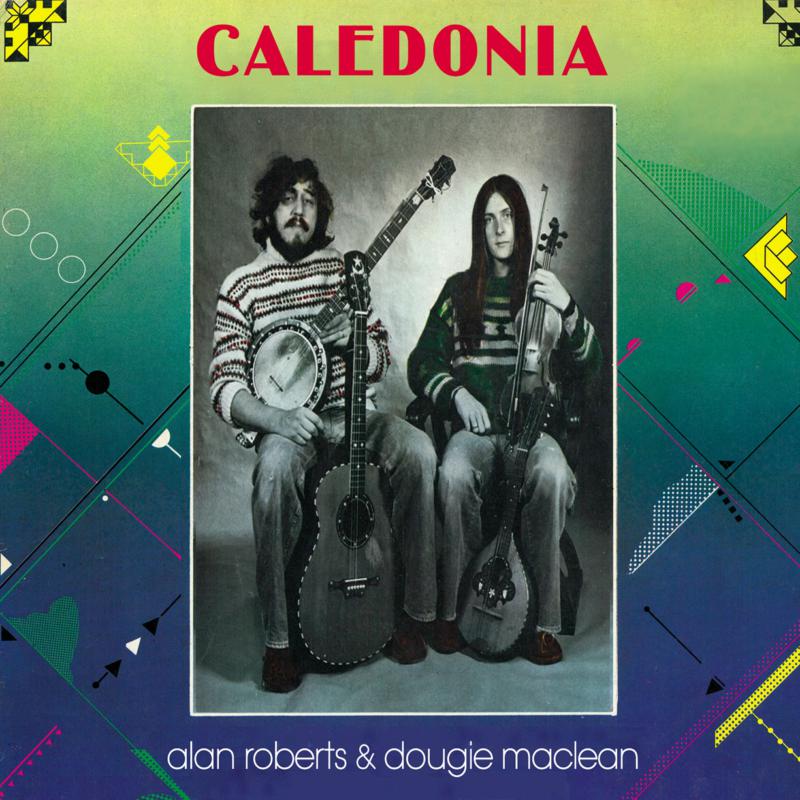 Alan Roberts & Dougie Maclean: Caledonia