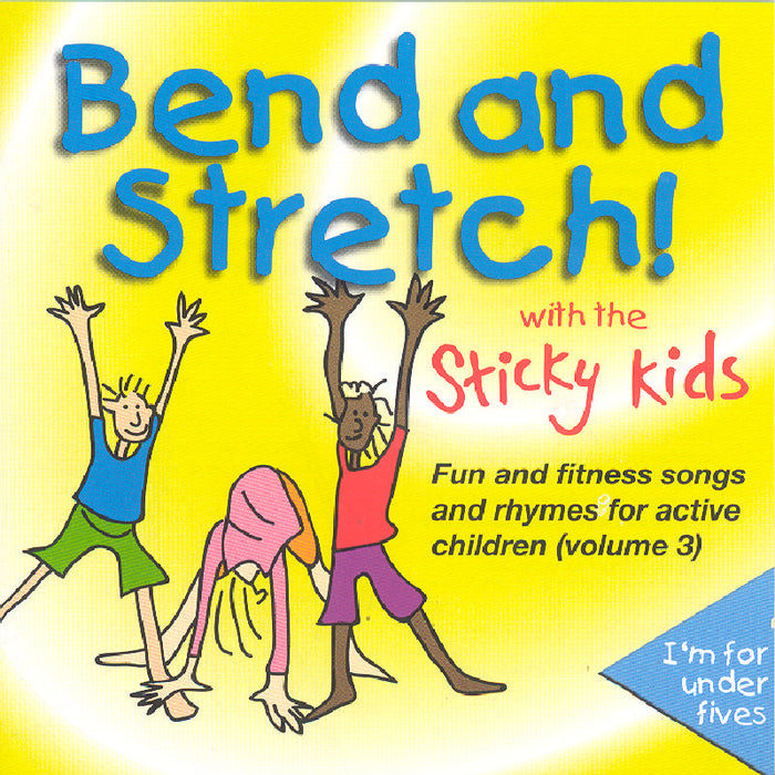 The Sticky Kids: Bend and Stretch! With the Sticky Kids