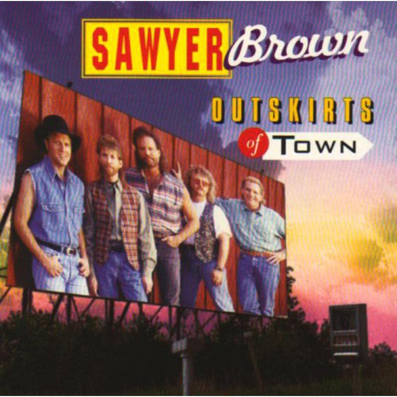 Sawyer Brown: Outskirts Of Town