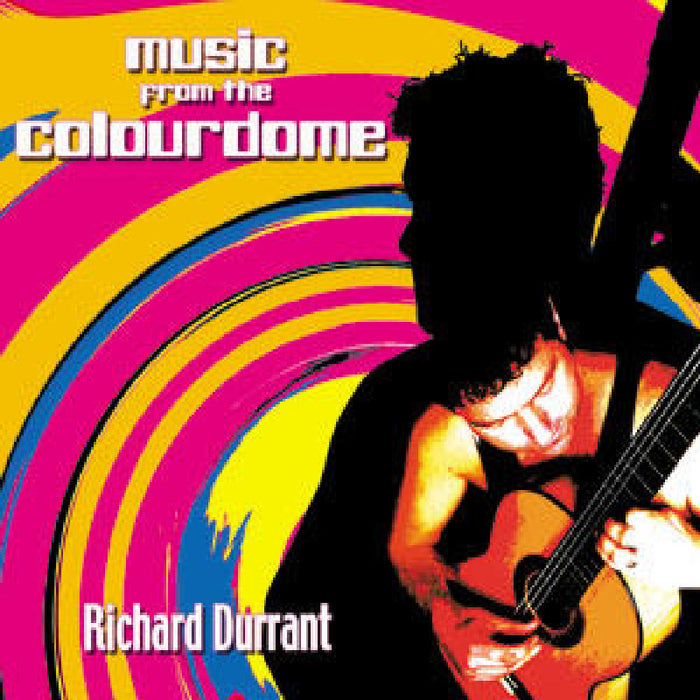 Richard Durrant: Music From the Colourdome