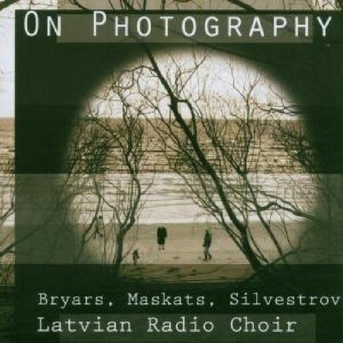 Latvian Radio Choir: On Photography - Bryars/Maskats/Silvestrov