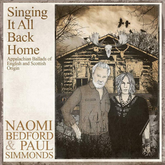 Naomi Bedford & Paul Simmonds: Singing It All Back Home - Appalachian Songs of English & Scottish Origin