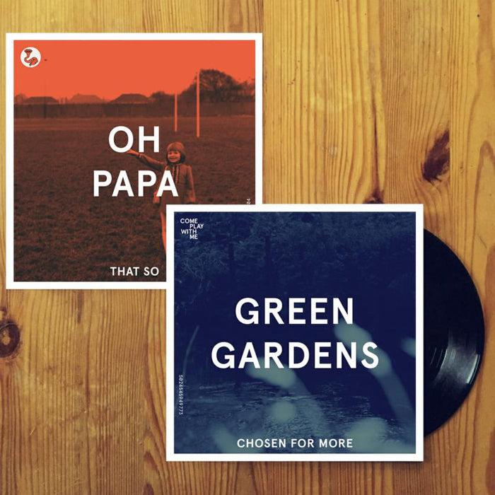 Green Gardens / Oh Papa: Chosen For Me / That So