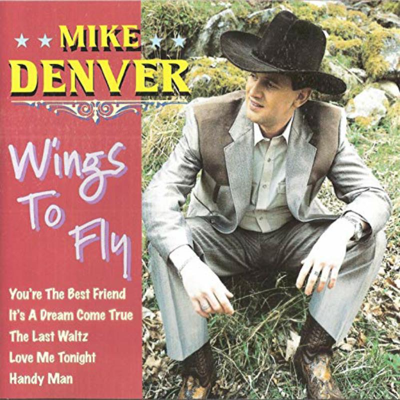 Mike Denver: Wings To Fly