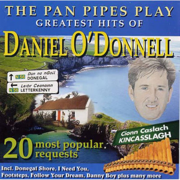 Daniel O'Donnell: Greatest Hits of Daniel O'Donnell: The Pan Pipes Play