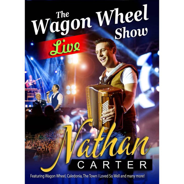 Nathan Carter: The Wagon Wheel Show: Live