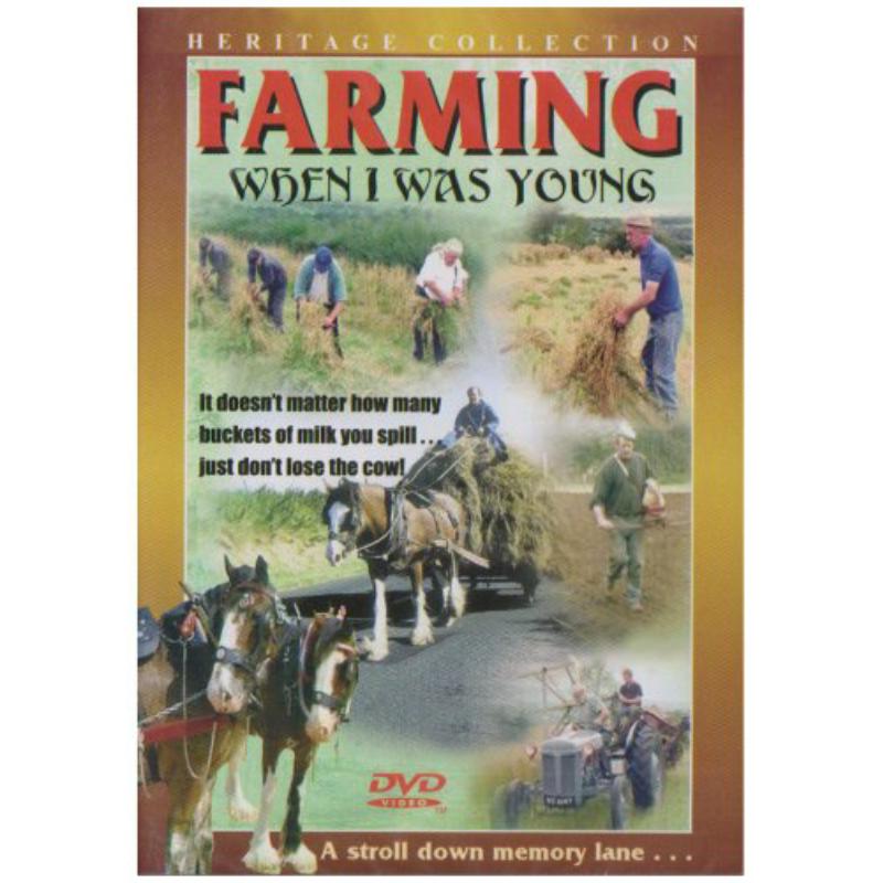 Heritage Collection: Farming When I Was Young