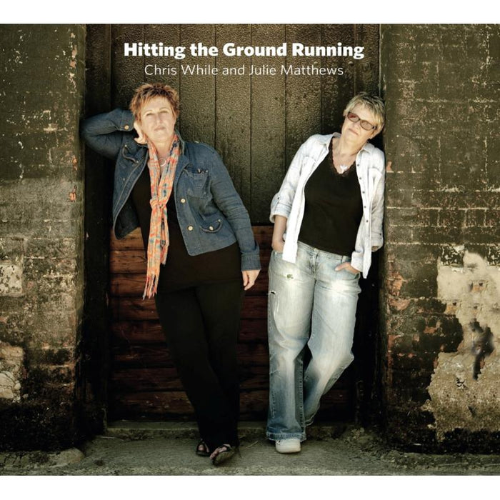 Chris While & Julie Matthews: Hitting The Ground Running