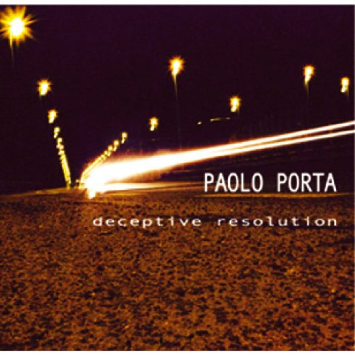 Paolo Porta: Deceptive Resolution